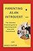 PARENTING AS AN INTROVERT: The Ultimate Practical guide to balancing alone time and Parenthood
