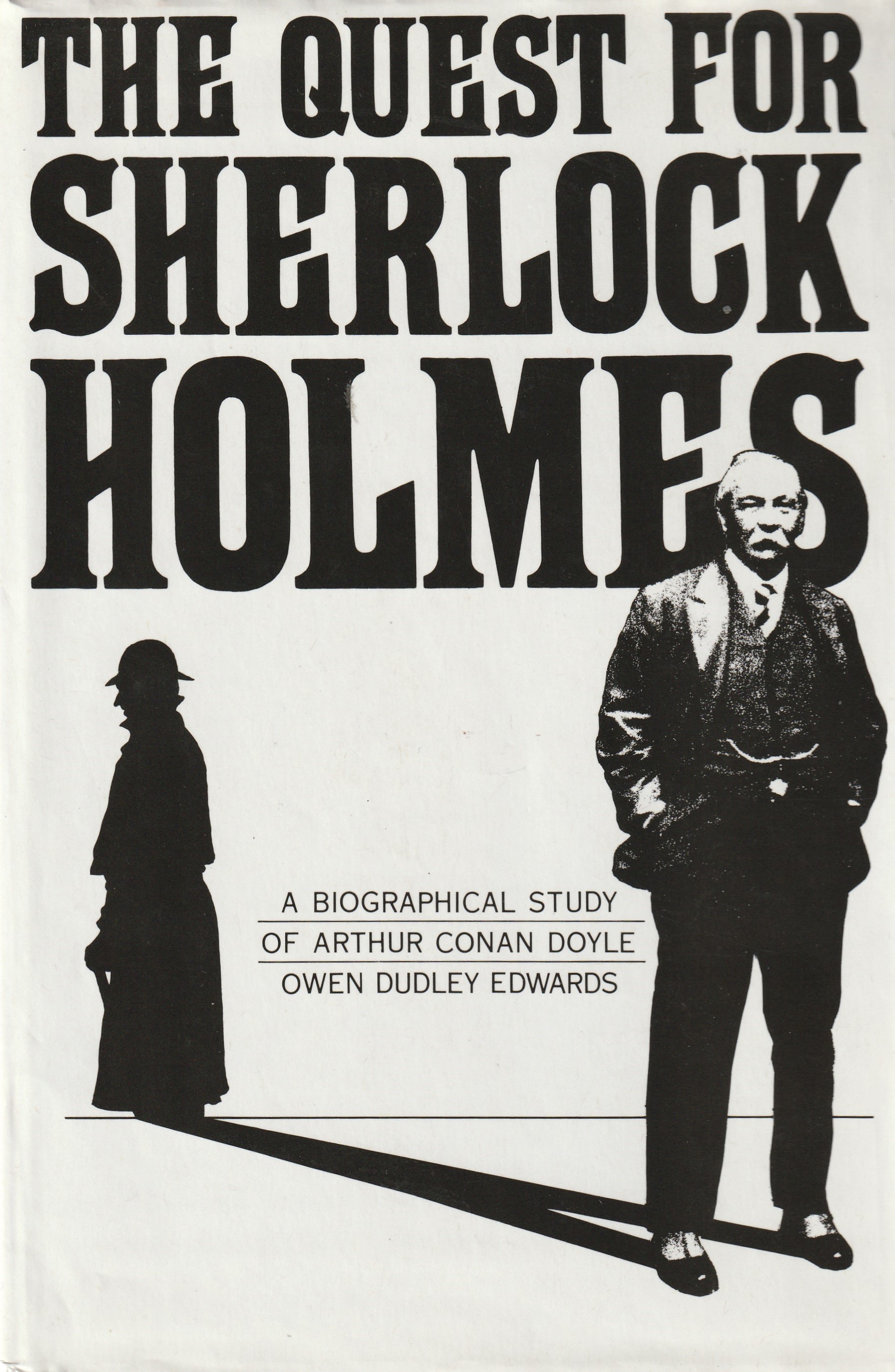 The Quest for Sherlock Holmes: A Biographical Study of Arthur Conan Doyle