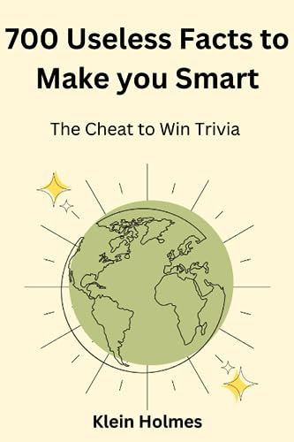 700 Useless Facts to Make you Smart -: The Cheat To Win Trivia (Paperback)