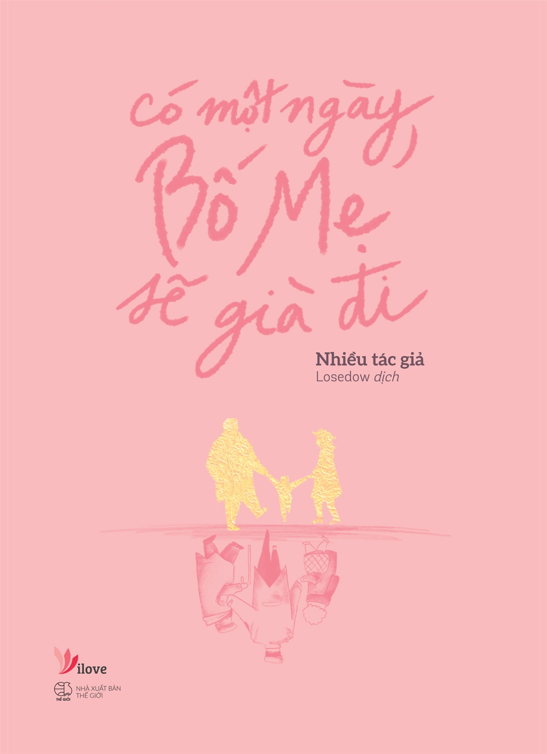 Có Một Ngày, Bố Mẹ Sẽ Già Đi (Paperback)