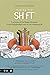 Making the SHiFT®: True Stories of How People Affected by Chronic Disorganization Learn to Live a Deserving Life