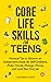 Core Life Skills For Teens by Elizabeth  Love