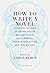 How to Write a Novel: An An...