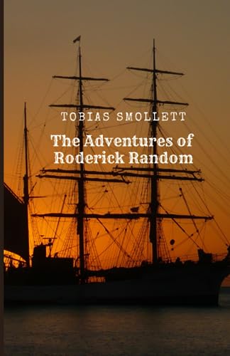 The Adventures of Roderick Random: From Orphan to Fortune Seeker