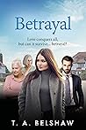 Betrayal: Love conquers all, but can it survive... betrayal?