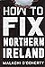 How to Fix Northern Ireland
