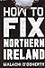How to Fix Northern Ireland