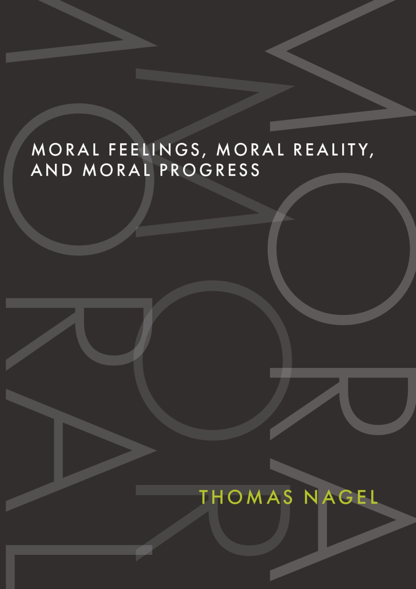 Moral Feelings, Moral Reality, and Moral Progress (Kindle Edition)