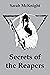 Secrets of the Reapers by Sarah McKnight