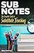 Sub Notes: The Complete Guide to Substitute Teaching