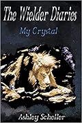 The Wielder Diaries: My Crystal