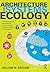 Architecture and Systems Ecology by William W. Braham