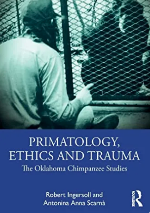 Primatology, Ethics and Trauma: The Oklahoma Chimpanzee Studies (ebook)