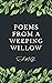 Poems From a Weeping Willow by Sarah Ann Marie Hoadley