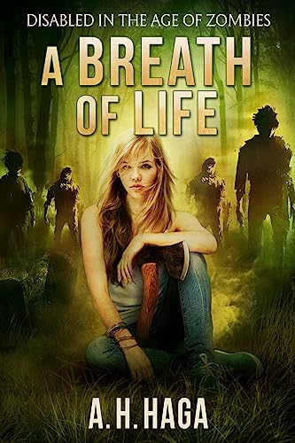A Breath of Life (Disabled in the Age of Zombies, #3)