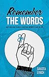 Book cover for Remember the Words: Why and How to Make Scripture Memory a Way of Life