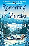 Resorting to Murder by Courtney McFarlin