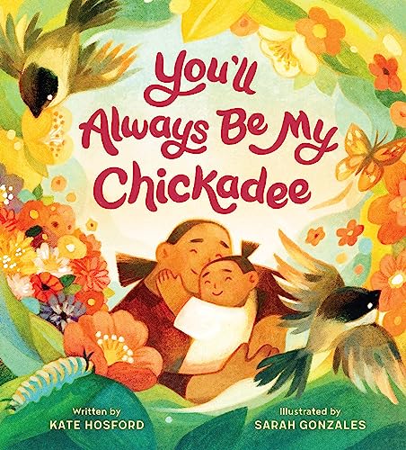 You'll Always Be My Chickadee (Hardcover)