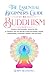 The Essential Beginner's Guide to Buddhism: A Guide to the Philosophy; Reveal the Path to Transform Your Life; Get Rid of Stress and Anxiety; Achieve Understanding, Compassion, Wisdom, Calm and Peace