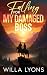 Falling For My Damaged Boss by Willa Lyons