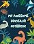 My Awesome Dinosaur Notebook by Stephanie Murray