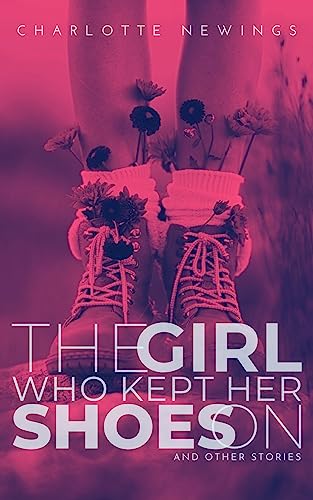 The Girl Who Kept Her Shoes On and Other Stories (Kindle Edition)