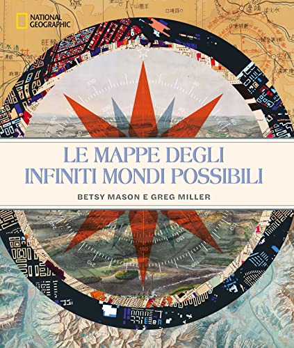 Le mappe degli infiniti mondi possibili. National Geographic (Hardcover)