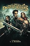 The Truth About Dragon Slayers by T. A. Peterson