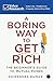 A Boring Way To Get Rich by Dhirendra Kumar