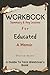 Workbook For Educated: A Me...