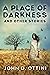 A Place of Darkness and Oth...