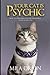 Your Cat is Psychic: How to...