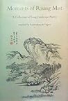 Moments of Rising Mist: A Collection of Sung Landscape Poetry