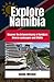 Explore Namibia: Discover t...
