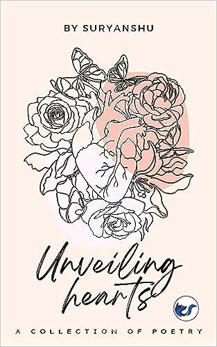 Unveiling Hearts: A Poetry Collection