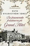 De fenomenala fruntimren på Grand Hôtel