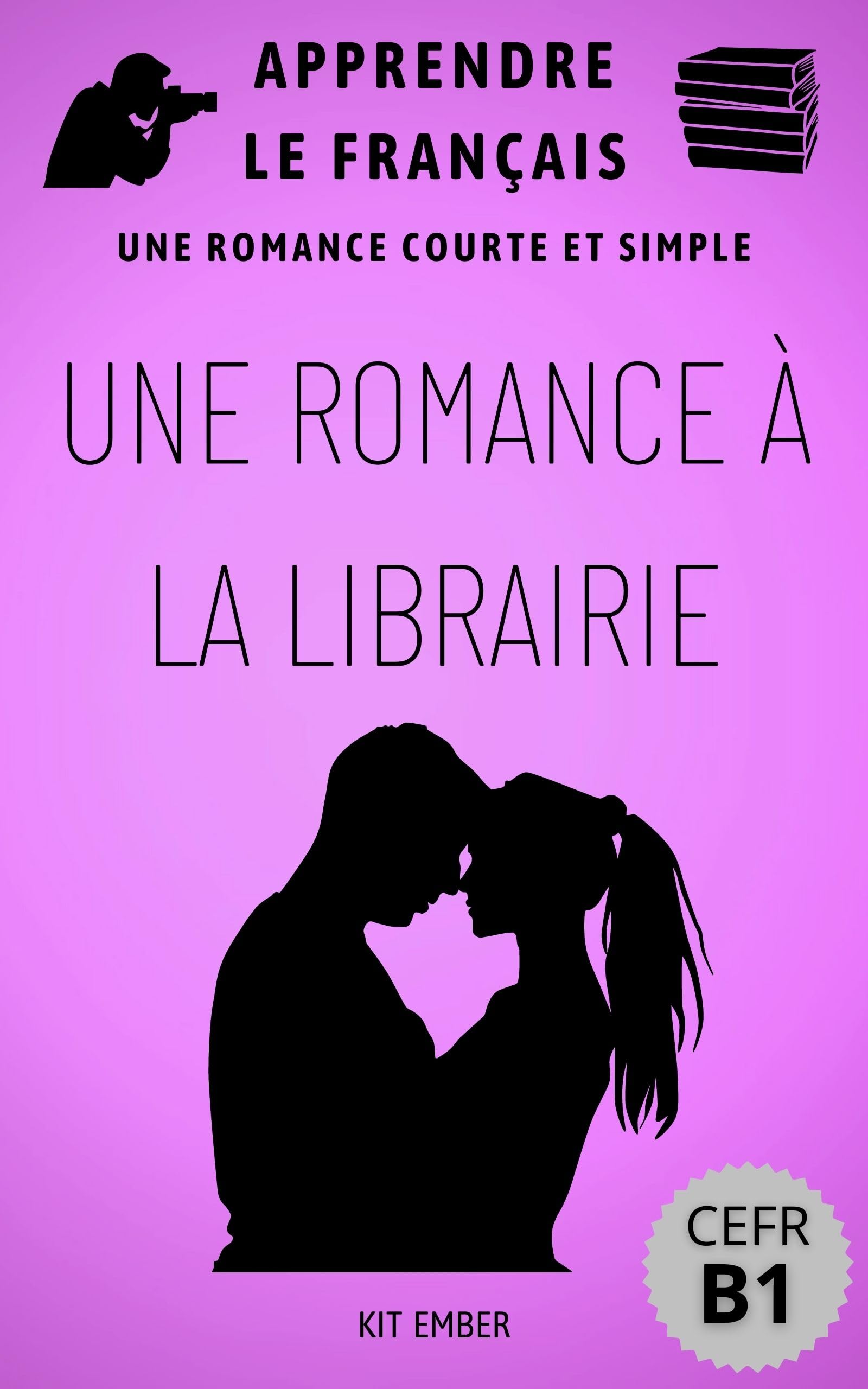 Une Romance à la Librairie: Une romance courte et simple (Apprendre le Français CEFR B1)