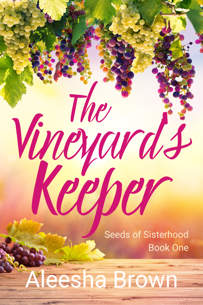 The Vineyard’s Keeper, Book One (Seeds of Sisterhood #1)