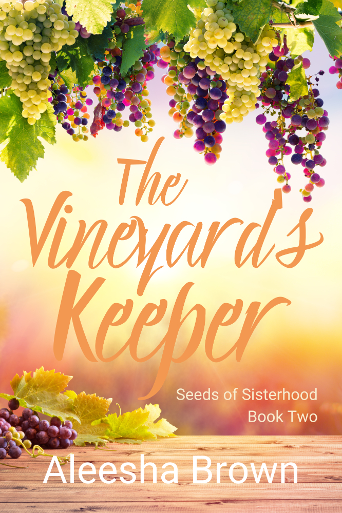 The Vineyard’s Keeper, Book Two (Seeds of Sisterhood #2)