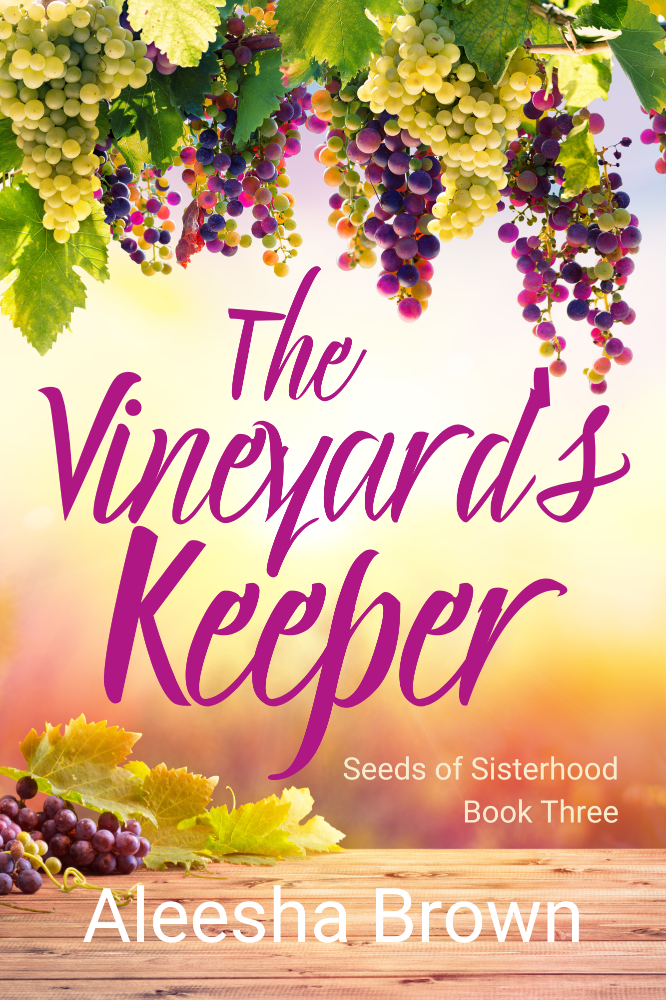 The Vineyard’s Keeper, Book Three (Seeds of Sisterhood #3)