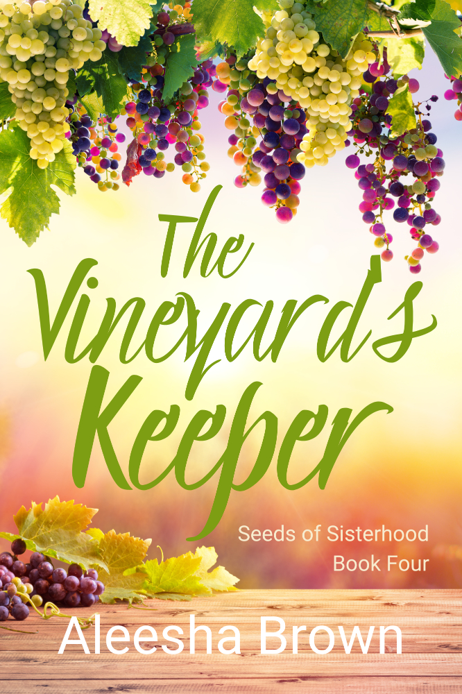 The Vineyard’s Keeper, Book Four (Seeds of Sisterhood #4)