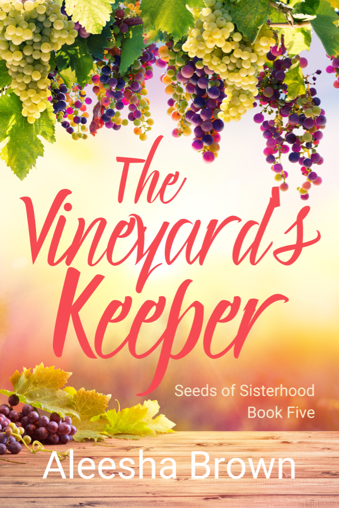 The Vineyard’s Keeper, Book Five (Seeds of Sisterhood #5)