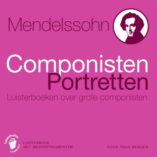 Mendelssohn (Componisten Portretten, #5)