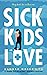Sick Kids in Love