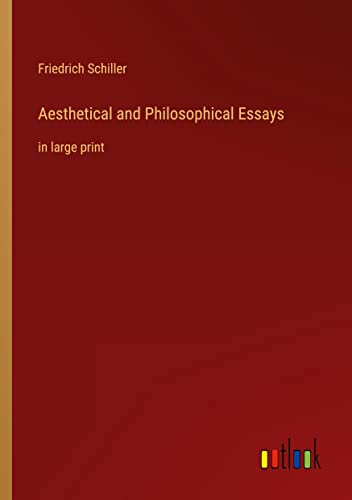 Aesthetical and Philosophical Essays: in large print