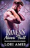 Ravens Never Fall by Lori Ames