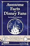 Awesome Facts for Disney Fans – The Unofficial Collection: The Encyclopedia of Secret Knowledge about the Factory of Dreams Awesome Facts for Disney Fans – The Unofficial Collection: The Encyclopedia of Secret Knowledge about the Factory of Dreams