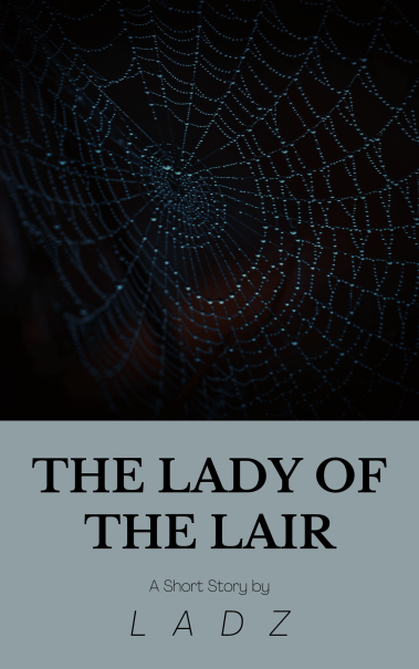 The Lady of the Lair: A Short Story