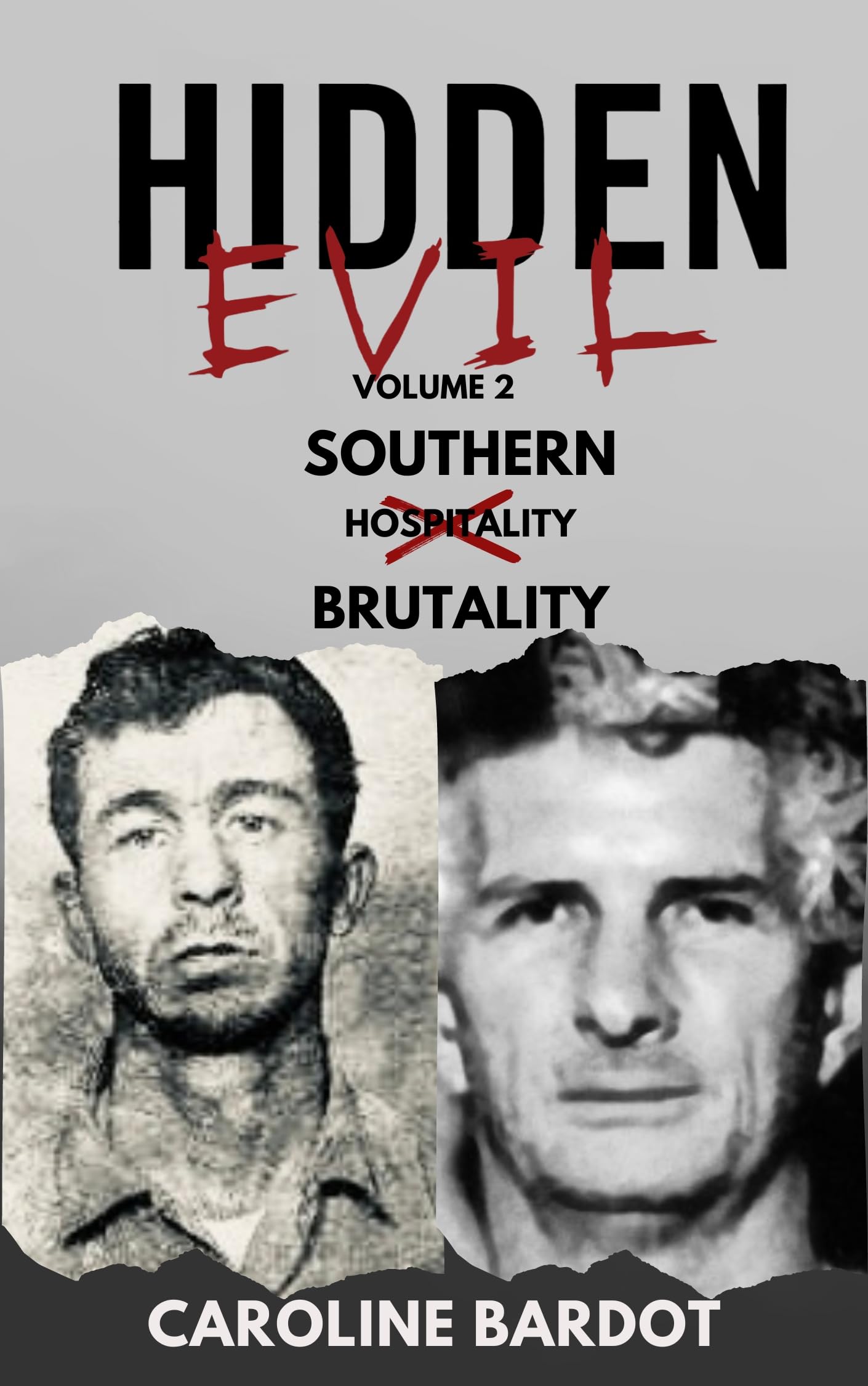 Southern Brutality : True Crime Nonfiction : Serial Killers: Hidden Evil Series Volume 2 (Kindle Edition)