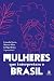 Mulheres que interpretam o Brasil by Lincoln Secco